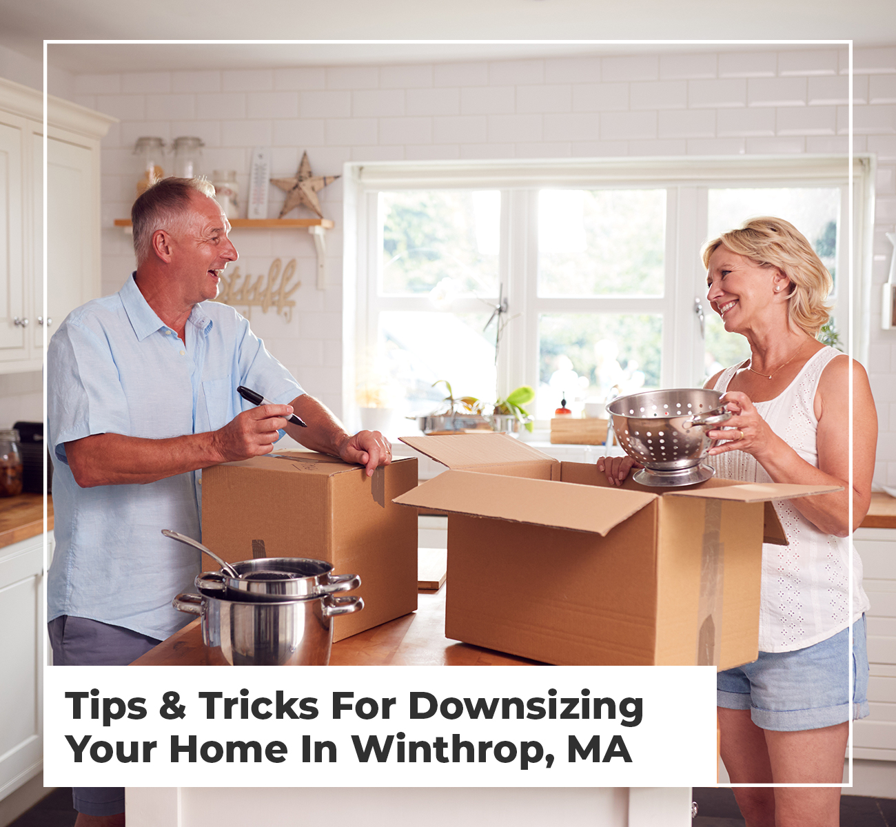 Tips and Tricks for Downsizing your Home in Winthrop MA