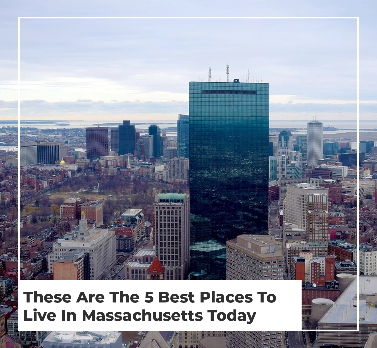 These Are The 5 Best Places To Live In Massachusetts Today
