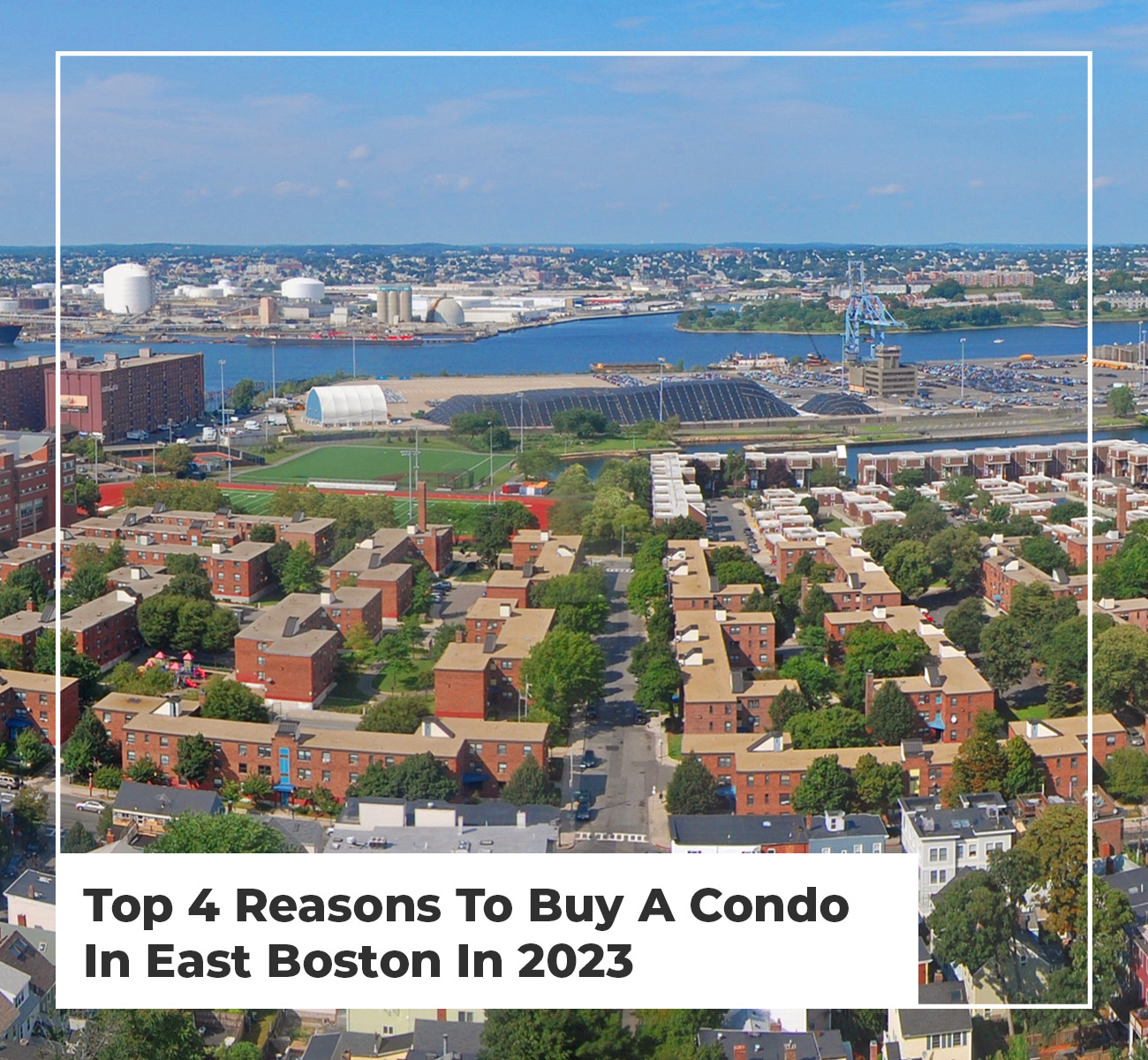 Top 4 Reasons To Buy A Condo In East Boston In 2023
