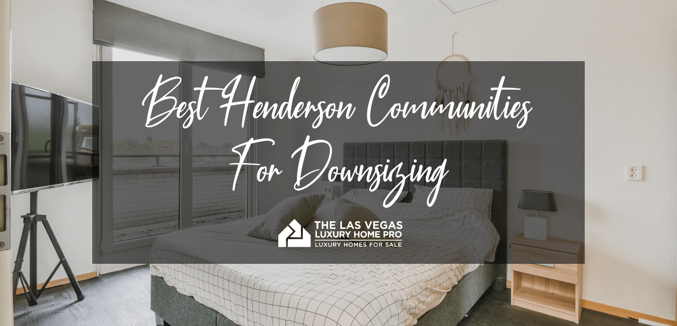 Best Henderson Neighborhoods For Downsizing