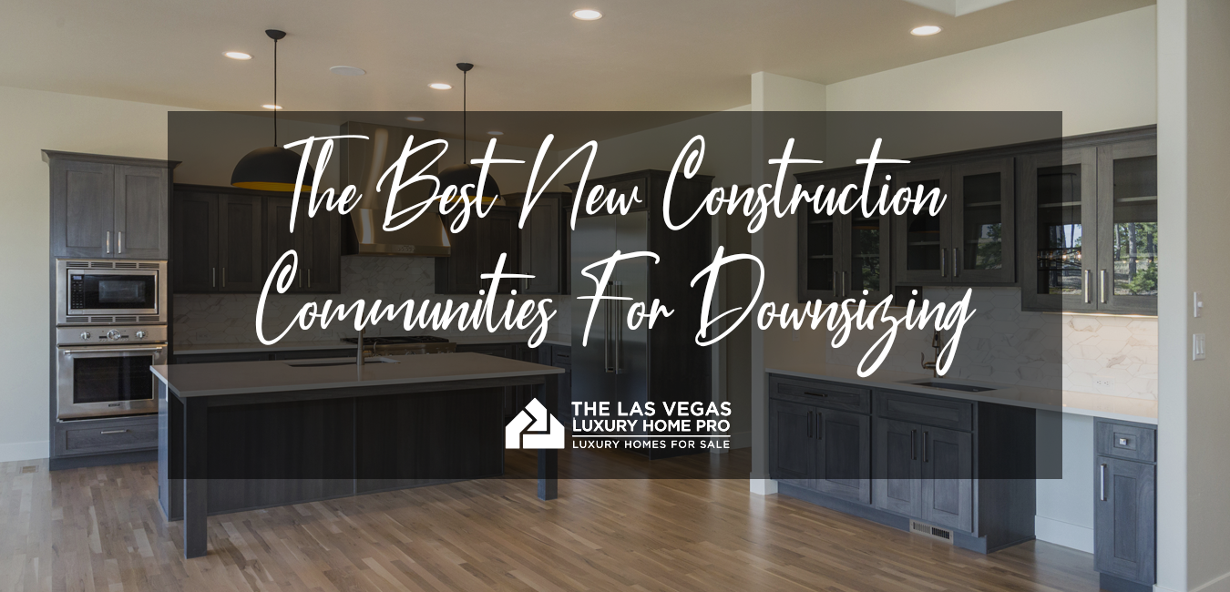 Las Vegas New Construction Communities For Empty-Nesters