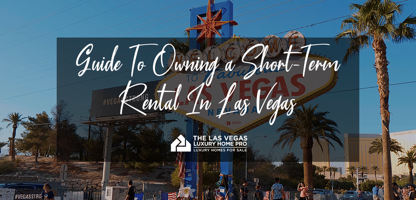 Everything You Need to Know About Owning a ShortTerm Rental in Las Vegas