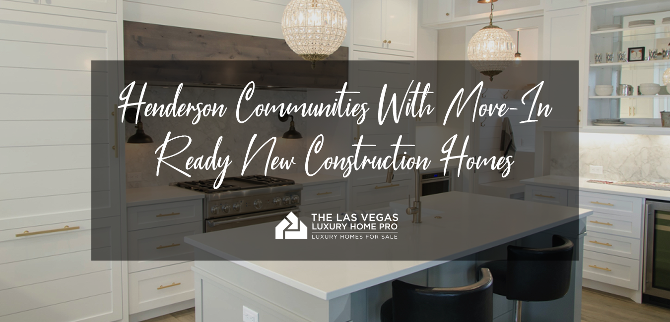 Henderson NV New Construction Move-In Ready Homes