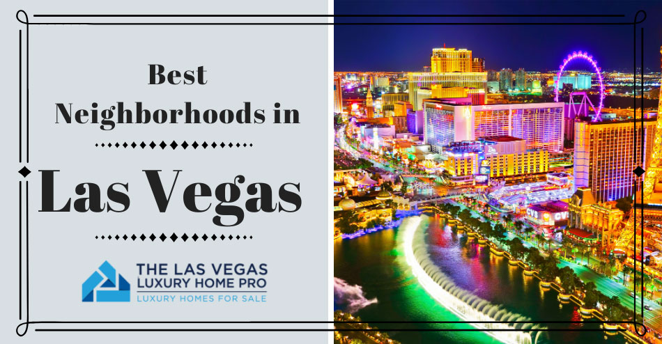 11 Most Popular Neighbourhoods in Las Vegas - Where to Stay in Las Vegas? -  Go Guides