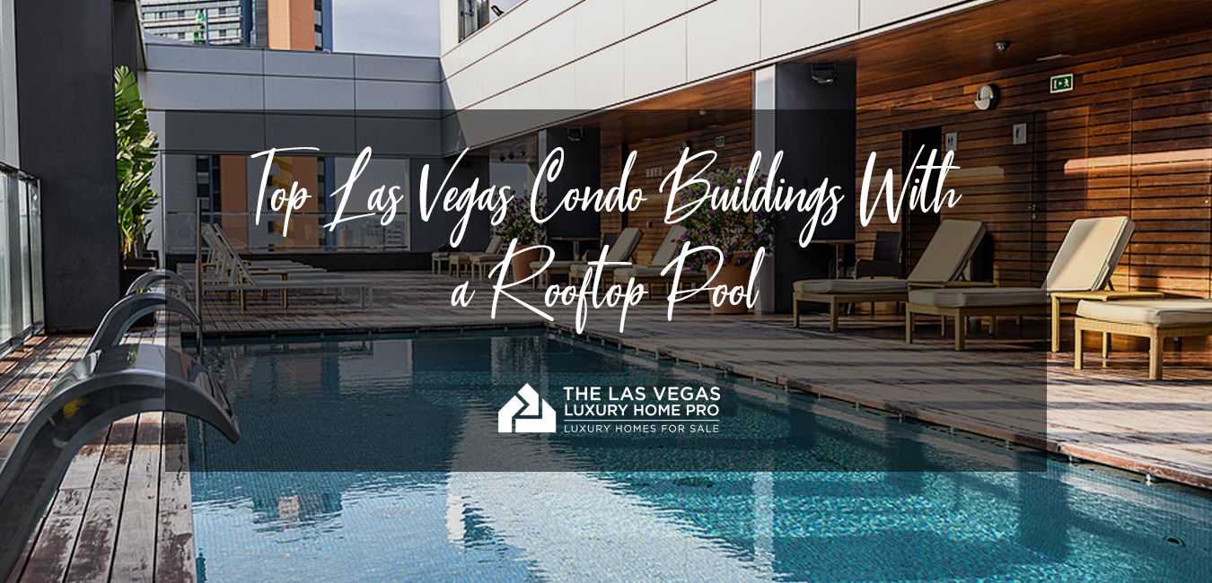 Las Vegas Condo Buildings With Rooftop Pool