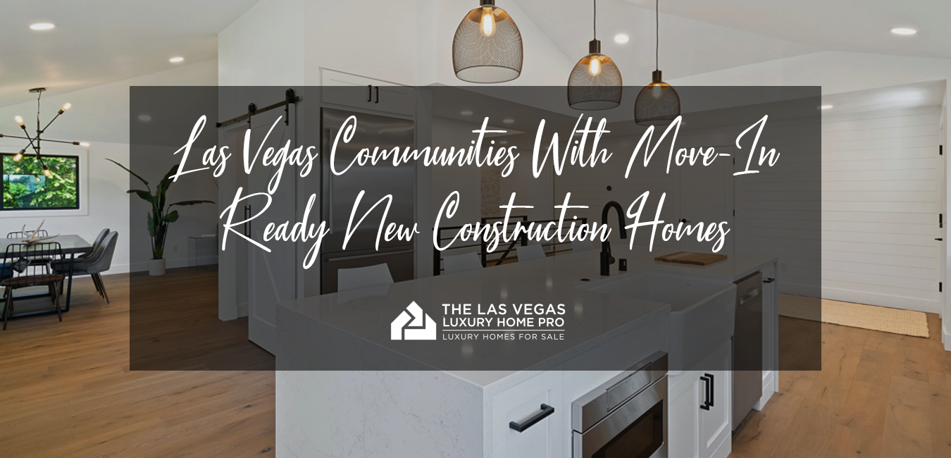 Move-In Ready New Construction Homes Las Vegas