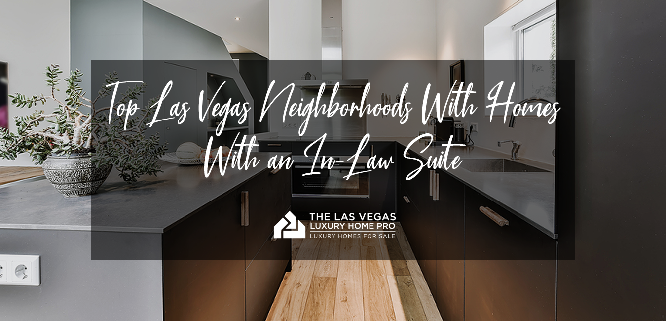 Las Vegas Neighborhoods With Homes With Mother In Law Suite