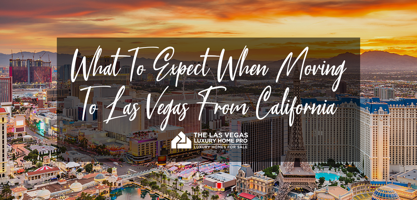 What To Expect When Moving From California to Las Vegas