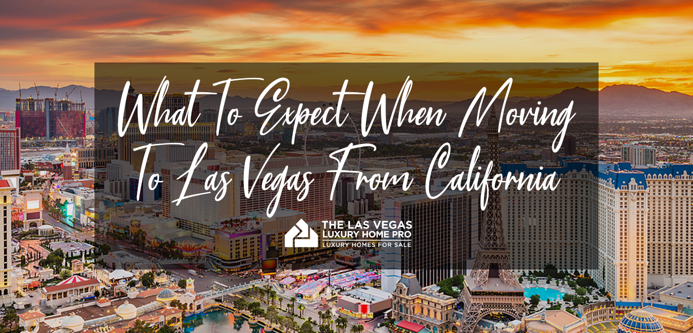 Moving from California to Las Vegas? Here's What You Need To Know