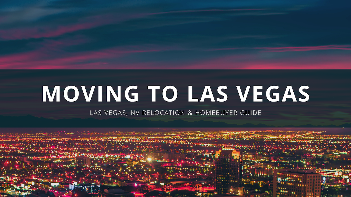 Moving to Las Vegas Las Vegas, NV Relocation & Homebuyer Guide