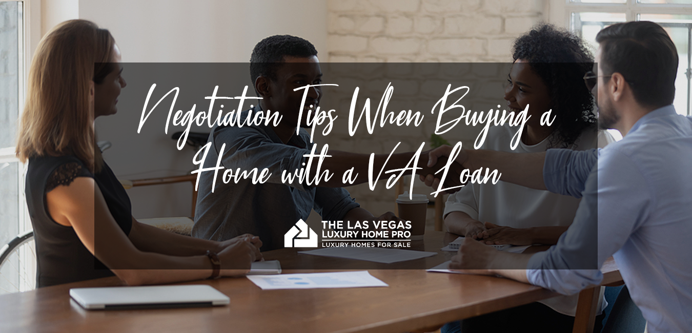 Negotiation Tips When Buying a Home with a VA Loan