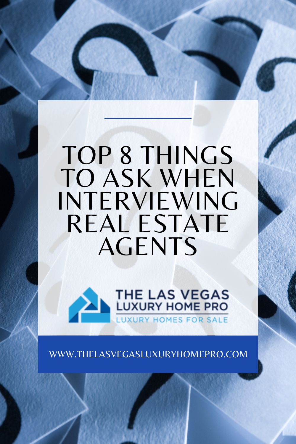 Top 8 Things To Ask When You Interview Real Estate Agents