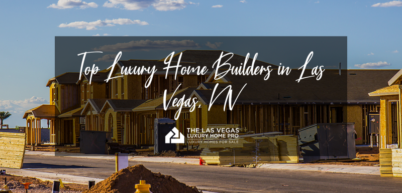 Luxury Home Builders Las Vegas