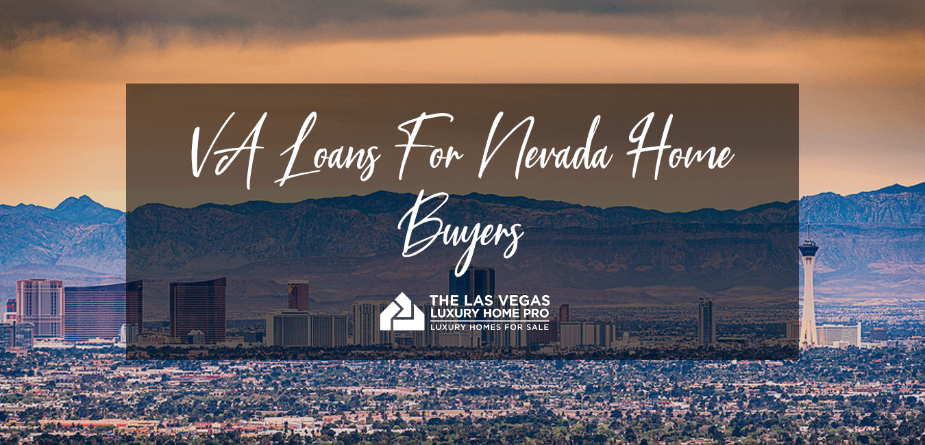 VA Home Loans For Nevada Home Buyers