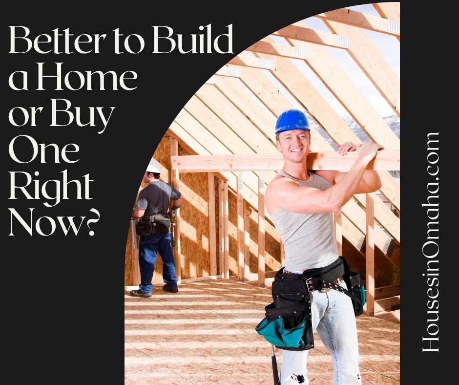 Better to Build a Home or Buy One Right Now?