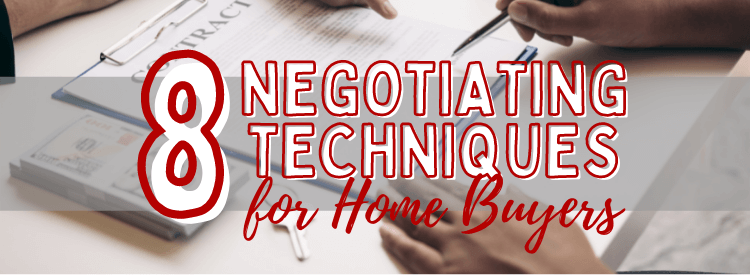 8 Negotiating Techniques for Home Buyers