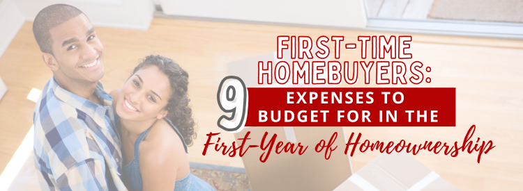 9 Expenses to Budget for in the First Year of Homeownership