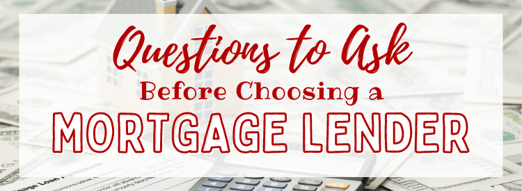 Questions to Ask a Mortgage Lender