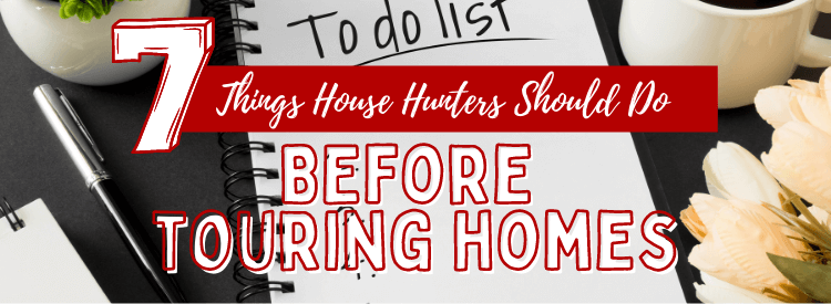 What to do before touring homes