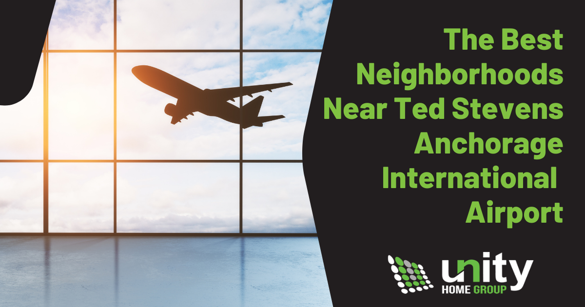 Best Anchorage Neighborhoods Near Ted Stevens Anchorage International Airport