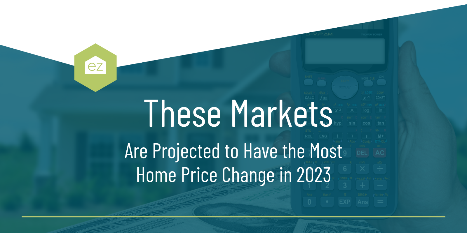 These Markets Are Projected to Have the Most Home Price Change in 2023