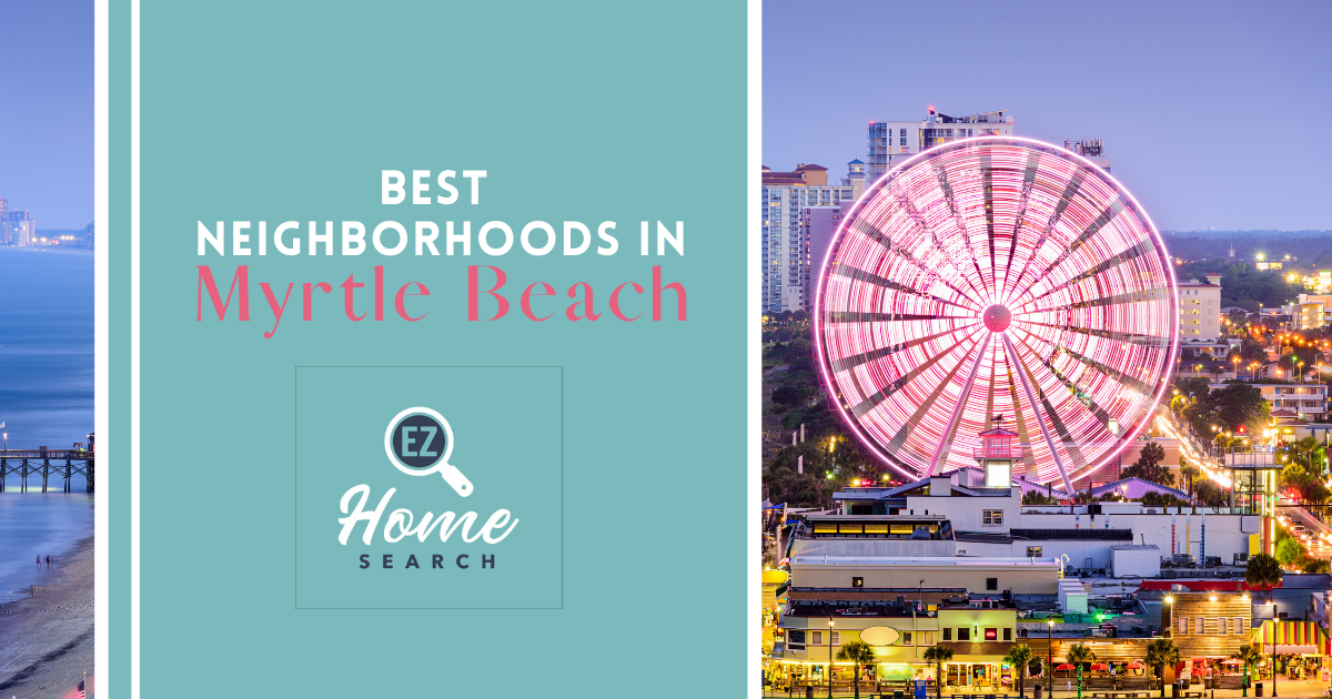 Myrtle Beach Best Neighborhoods