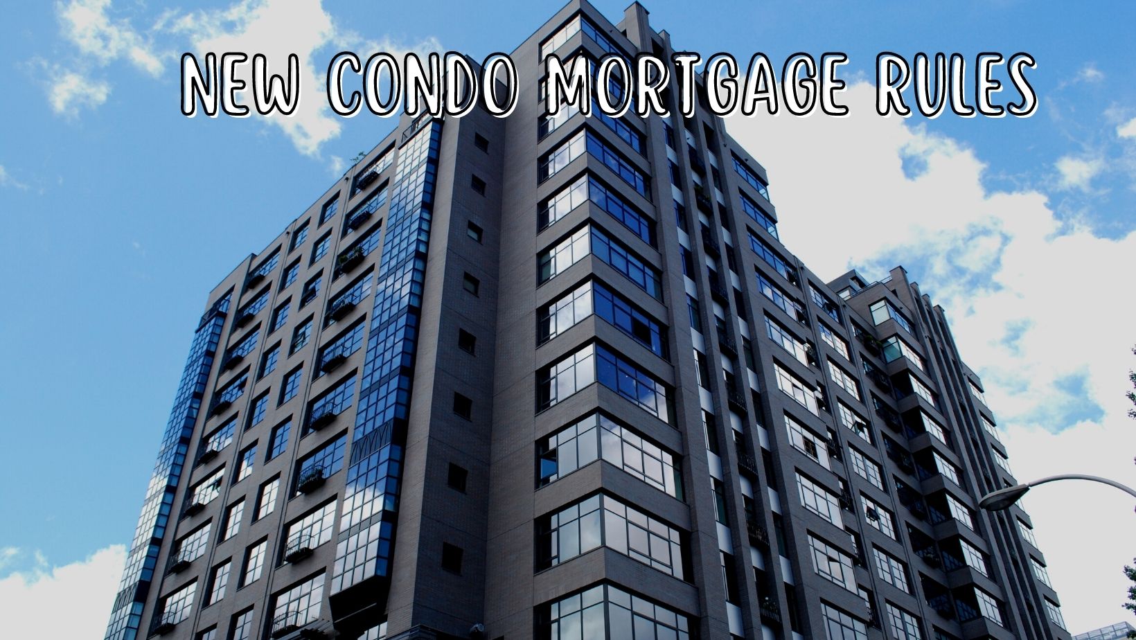 New Condo Mortgage Rules