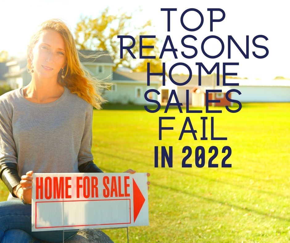Top Reasons Why Home Sales Fail in 2022