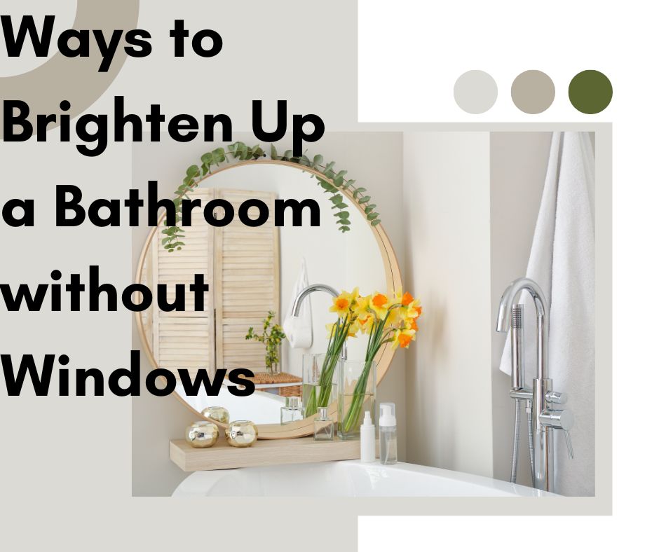 Ways to Brighten Up a Bathroom without Windows