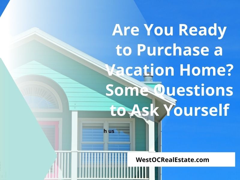 Are You Ready to Purchase a Vacation Home? Some Questions to Ask Yourself