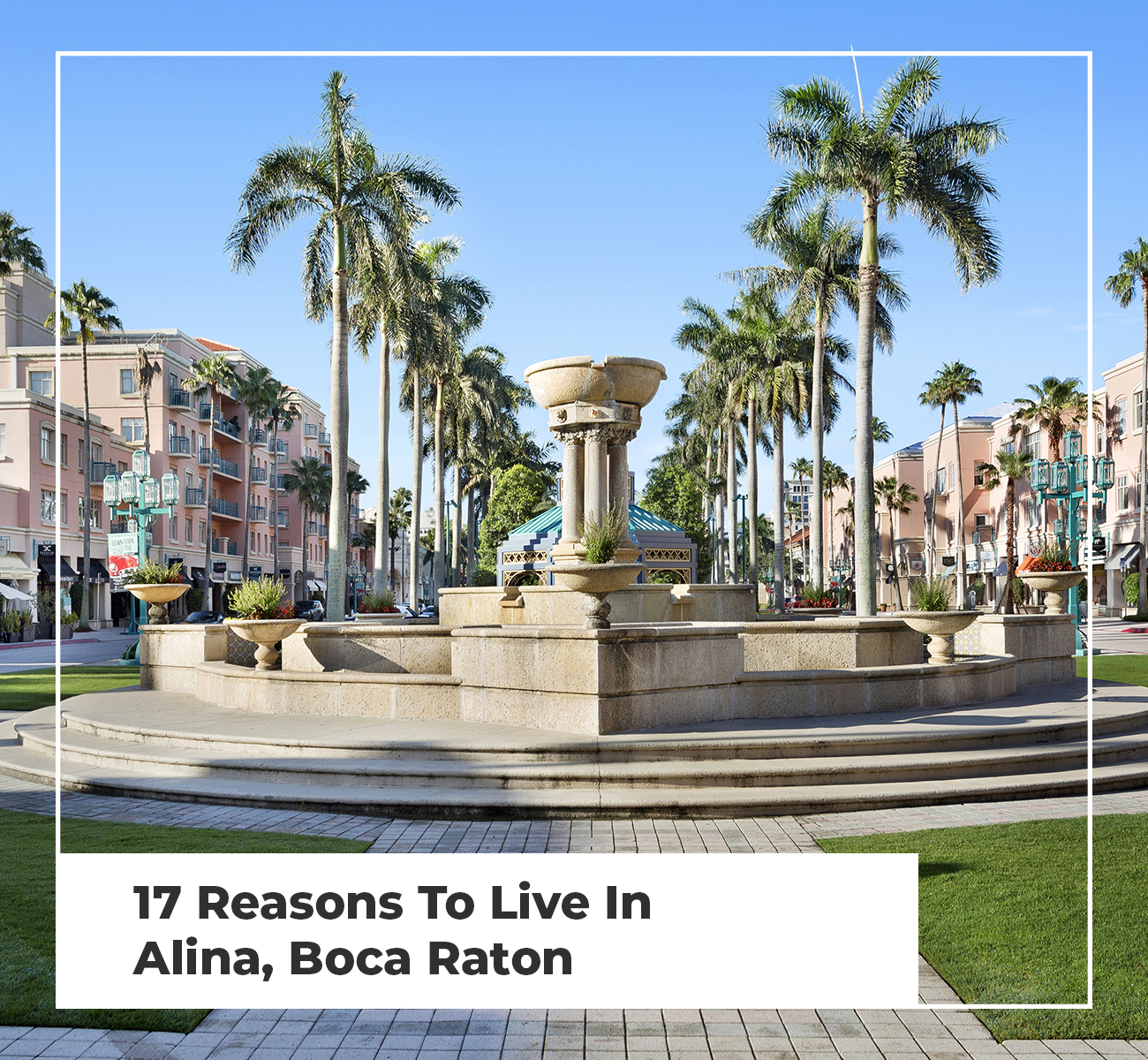 17 Reasons To Live In Alina, Boca Raton