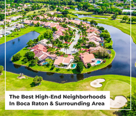 The Best High-End Neighborhoods In Boca Raton & Surrounding Area