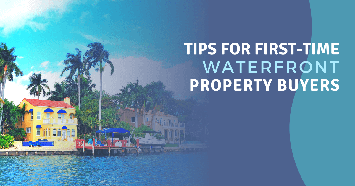 Tips for First-Time Waterfront Buyers