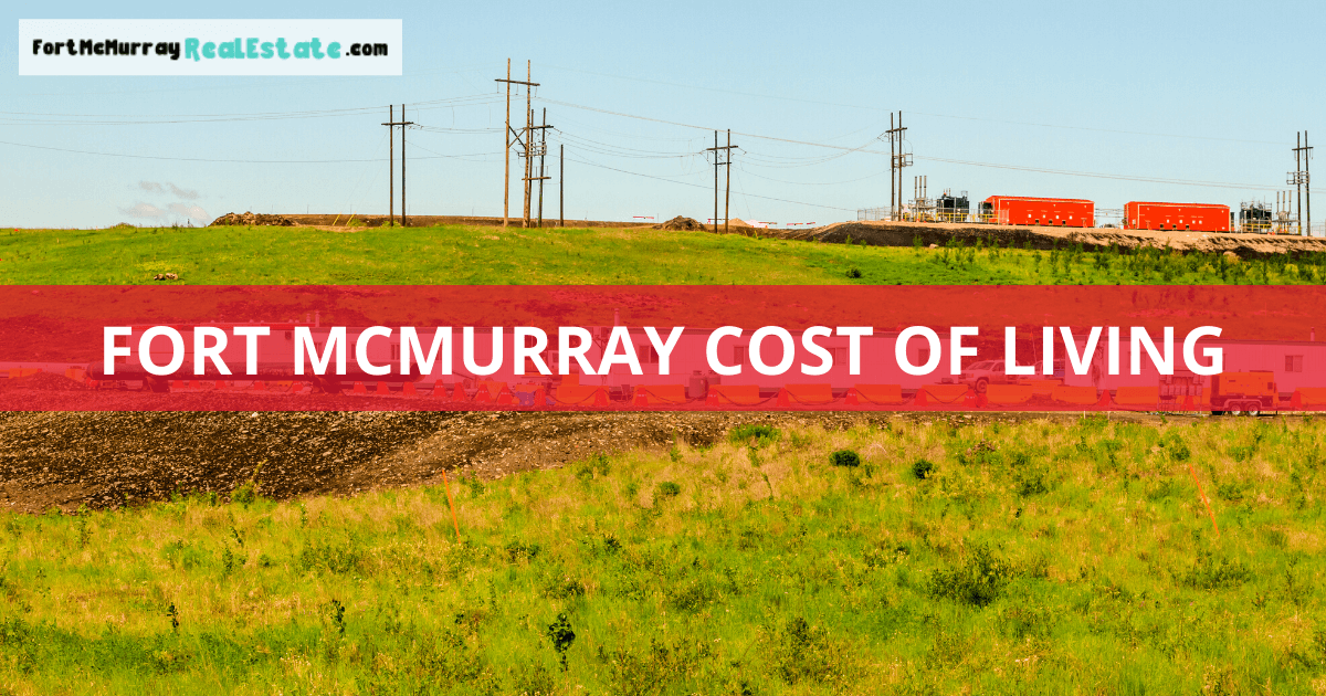 Fort McMurray Cost of Living Guide
