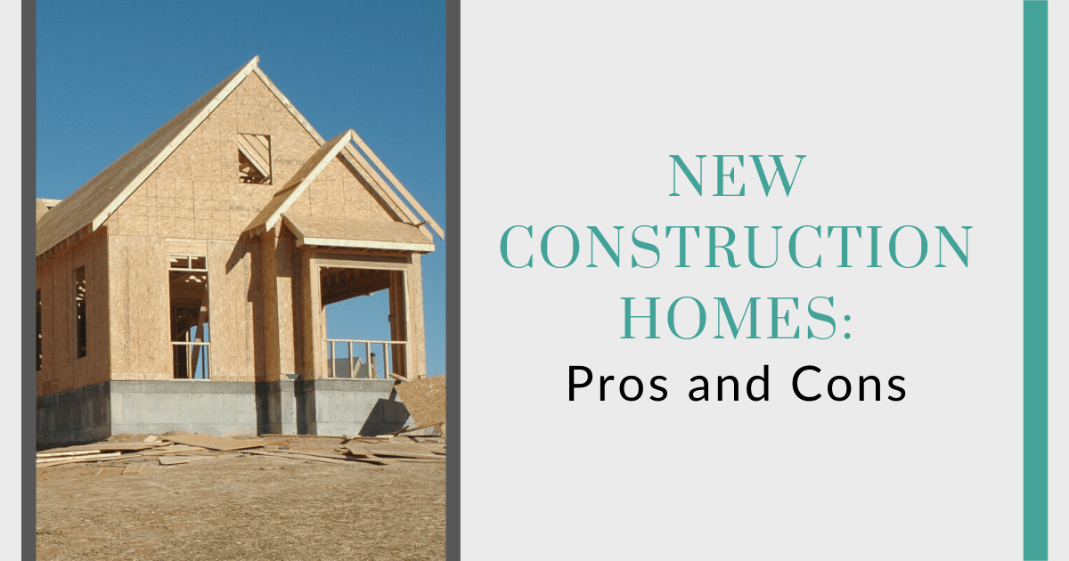Pros and Cons of Buying New Construction Homes