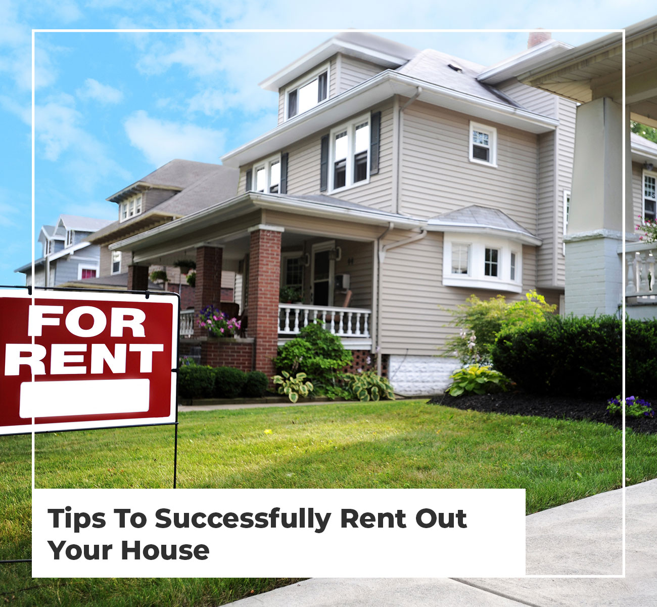 Renting Your House Out