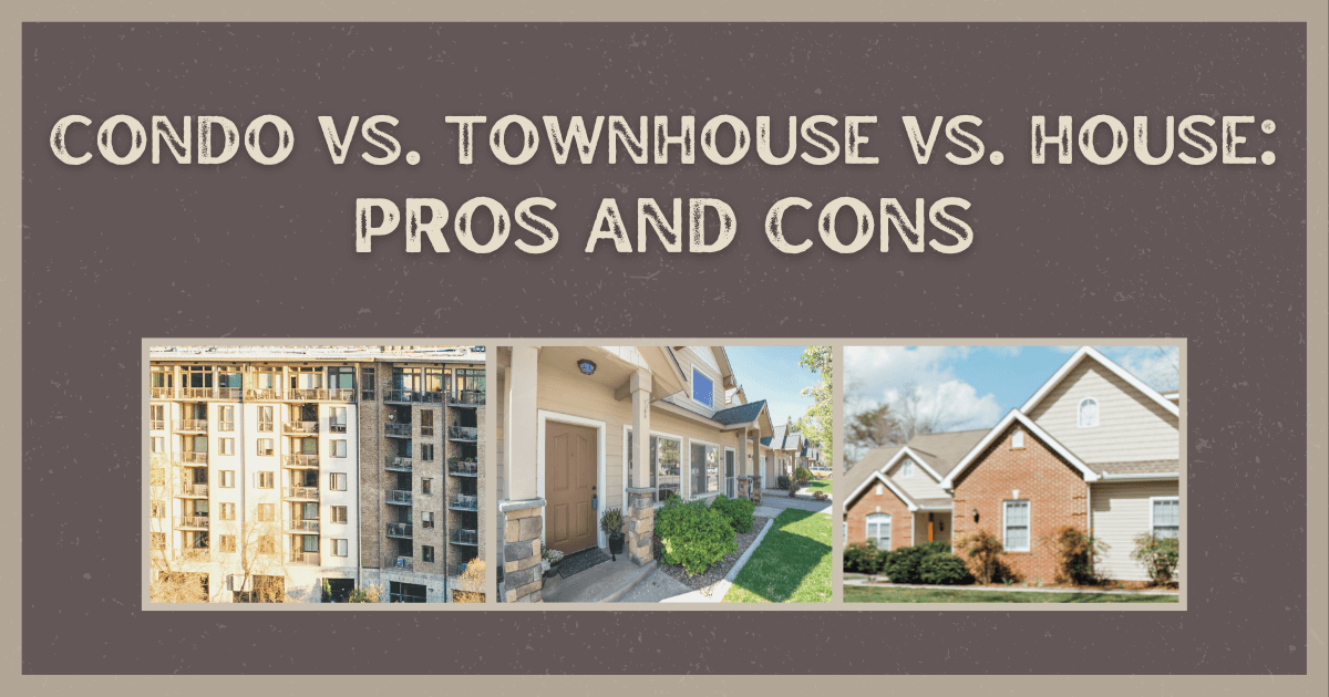 Condo vs Townhouse vs House Pros and Cons