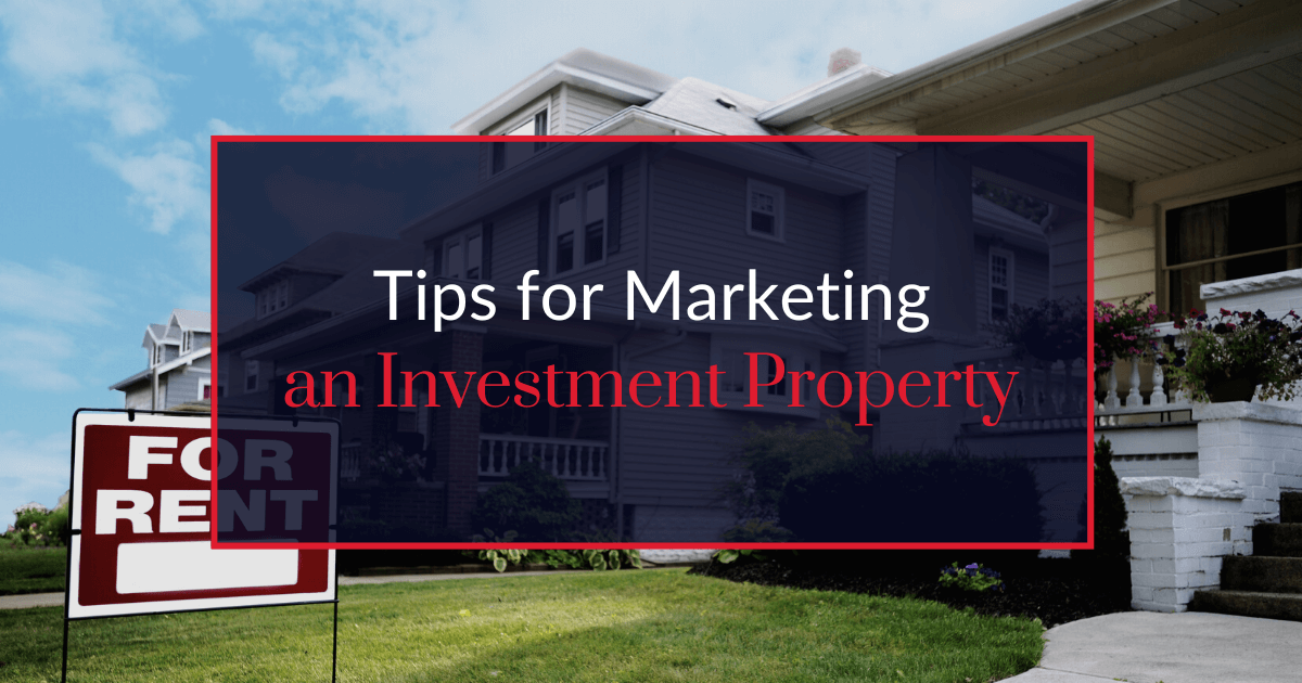 Tips for Marketing an Investment Property