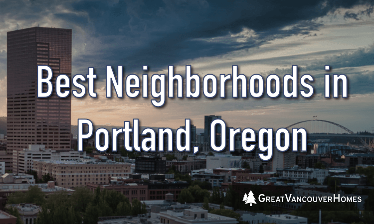Best Neighborhoods in Portland Oregon
