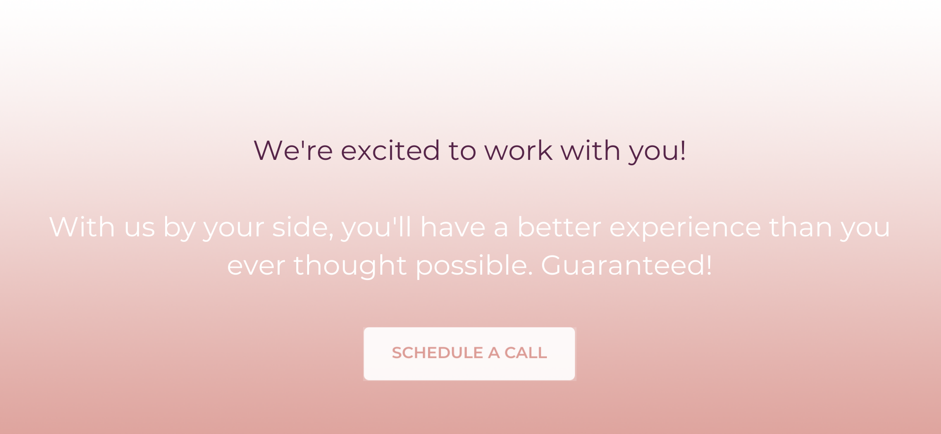 We're Excited to Work with You