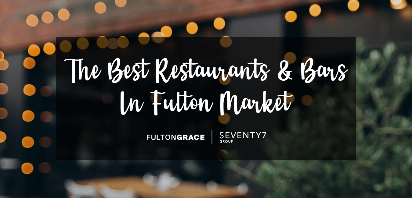 Best Fulton Market Restaurants 