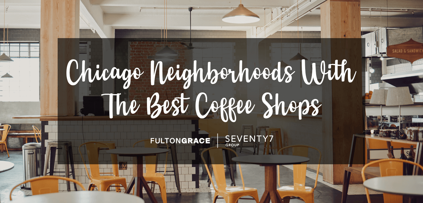 Chicago Neighborhoods With The Best Coffee Shops