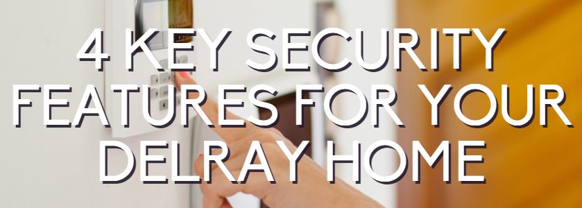 4 home security additions to delray