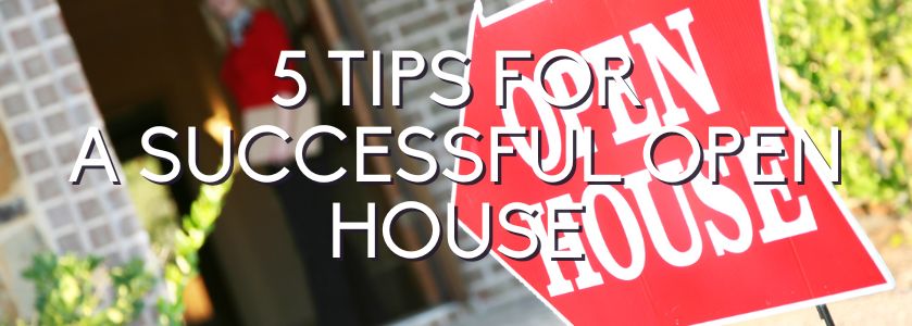 5 tips for a successful open house
