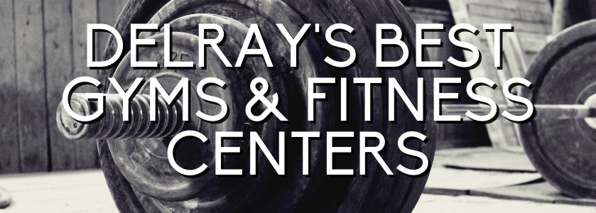 the best gyms in Delray Beach