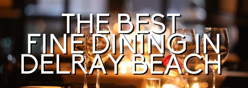 Fine Dining in Delray Beach: A Culinary Journey