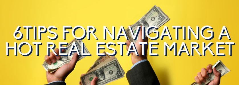 navigating a hot real estate market