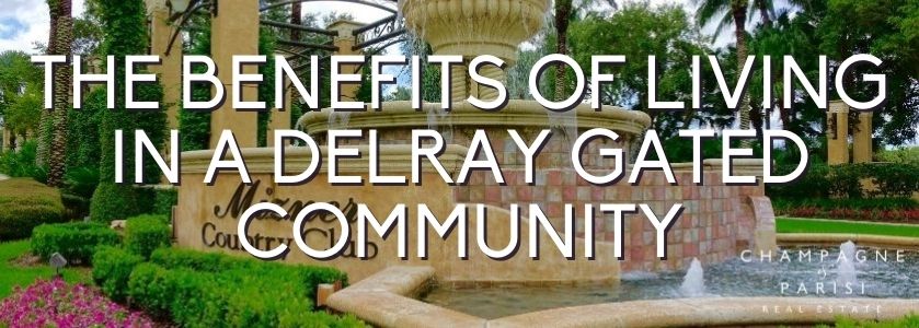 the benefits of living in a Delray Beach gated community