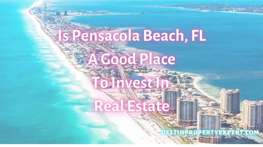 Pensacola Beach is a great place to invest in real estate