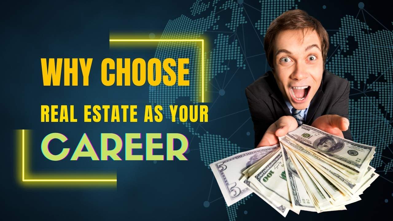 why choose real estate as a career